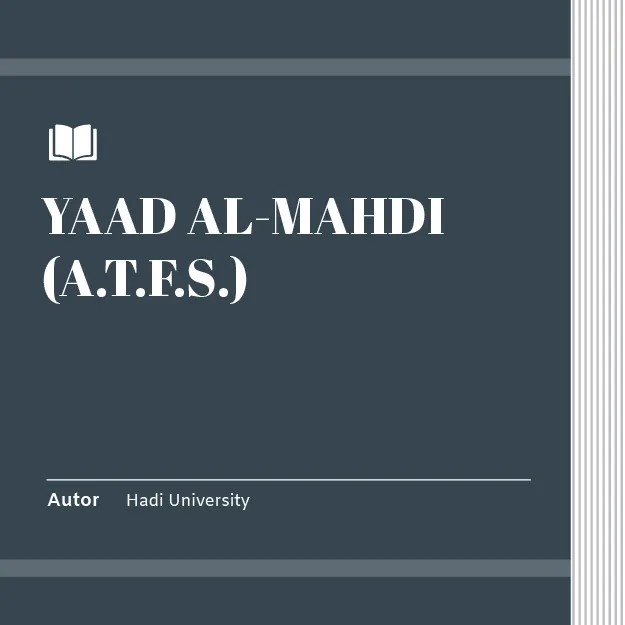 YAAD AL-MAHDI (A.T.F.S.)
