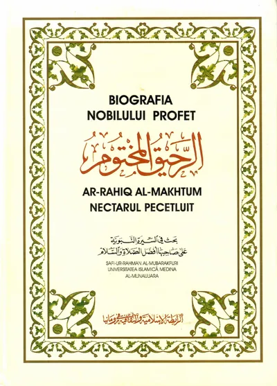 BIOGRAFIA NOBILULUI PROFET; AR-RAHIQ AL-MAKHTUM (ARABIC: الرّحیق المختوم; NECTARUL PECETLUIT)