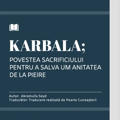KARBALA; POVESTEA SACRIFICIULUI PENTRU A SALVA UM ANITATEA DE LA PIEIRE