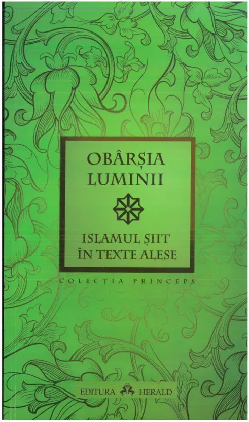 OBÂRȘIA LUMINI; ISLAMUL ȘIIT ÎN TEXTE ALESE