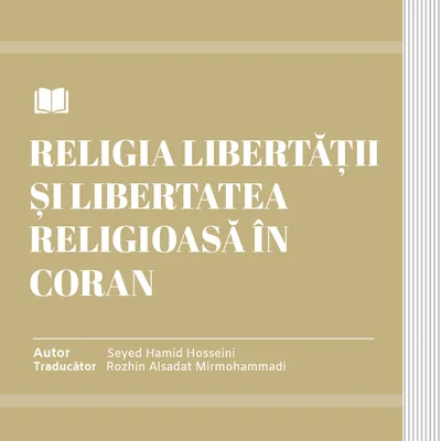 RELIGIA LIBERTĂȚII ȘI LIBERTATEA RELIGIOASĂ ÎN CORAN